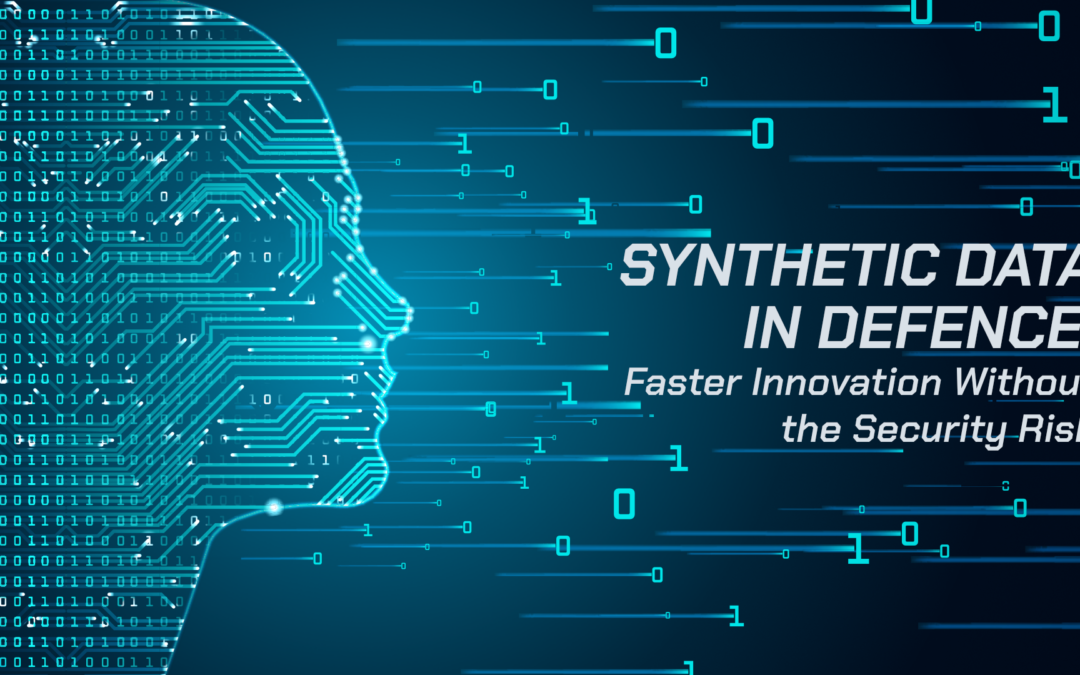 Synthetic Data in Defence: Faster Innovation Without the Security Risk